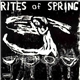 Rites Of Spring - Rites Of Spring